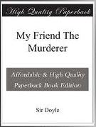 Ebook Free My Friend The Murderer by Arthur Conan Doyle