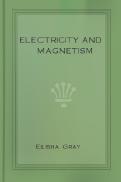 Ebook Free Electricity and Magnetism - Nature's Miracles by Elisha Gray