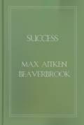 Ebook Free Success by Max Aitken Beaverbrook