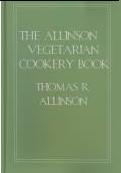 Ebook Free The Allinson Vegetarian Cookery Book by Thomas R. Allinson